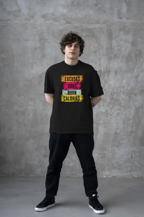 Excuses Don’t Burn Calories | Oversized T-Shirt | Black
